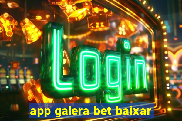 app galera bet baixar